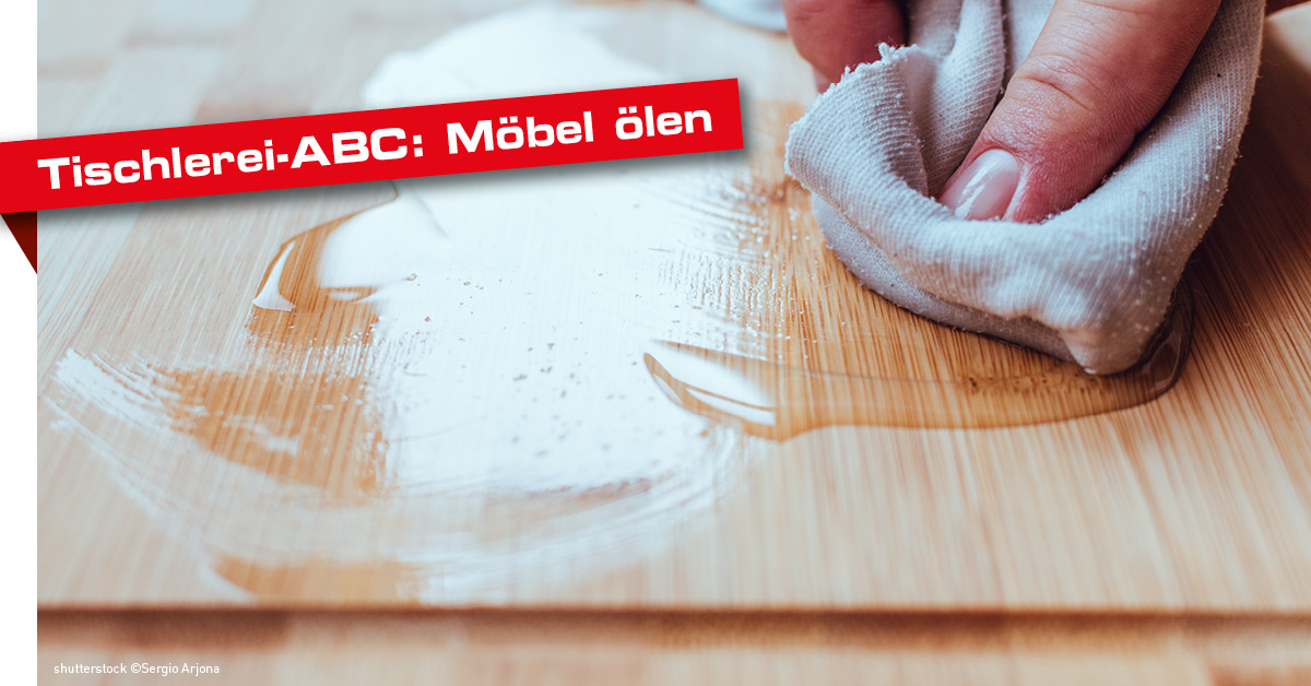 Das richtige Ölen von Holzmöbeln